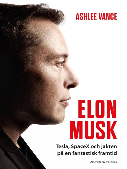 Titeldetaljer för Elon Musk av Ashlee Vance - Tillgänglig